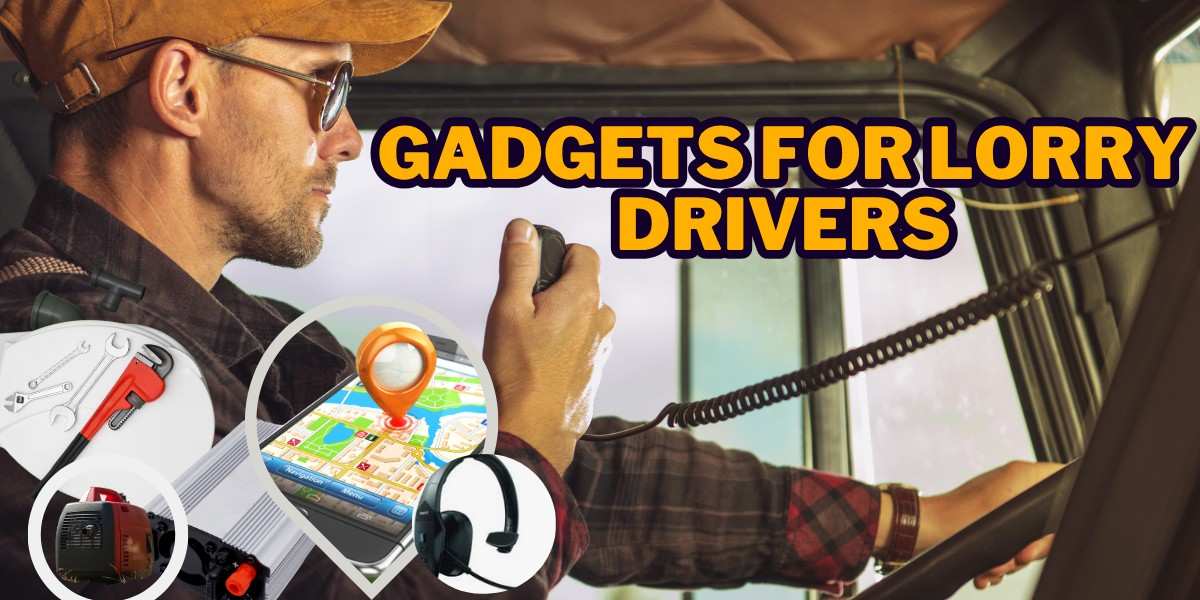 Gadgets For Lorry Drivers