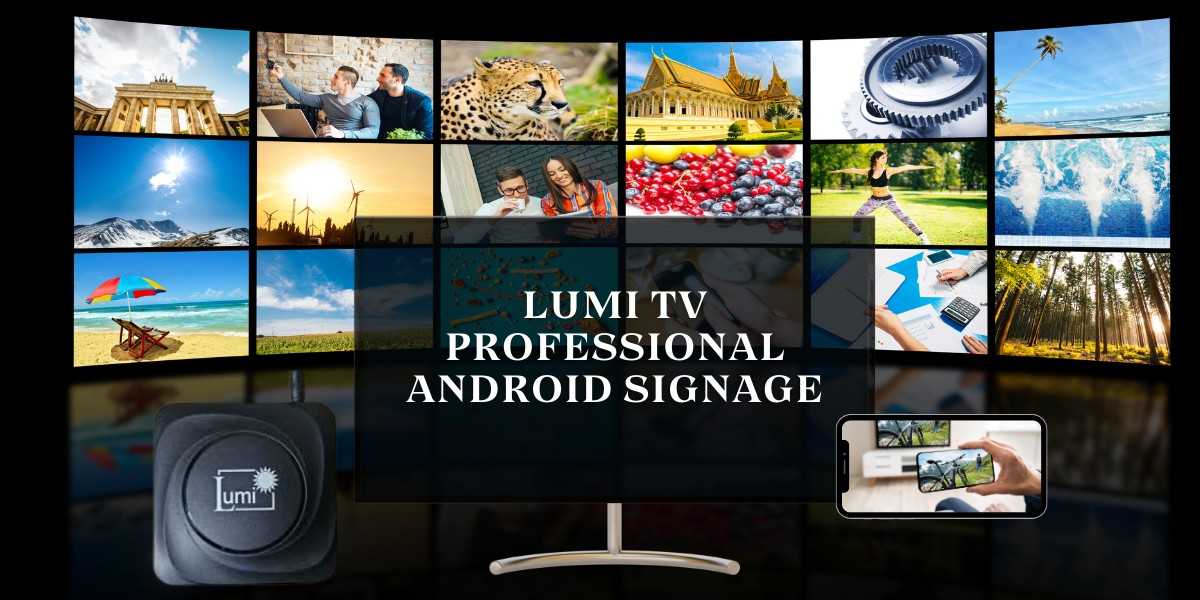 Lumi Tv Professional Android Signage