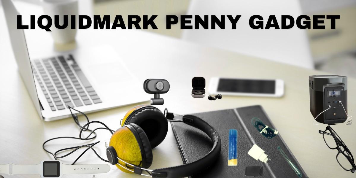 Liquidmark Penny Gadget